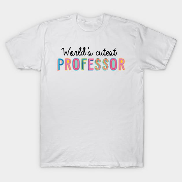 Professor Gifts | World's cutest Professor T-Shirt by BetterManufaktur